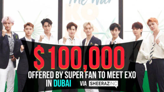 "My Kids Are EXO Fans" Dubai Super Fan Offers $100,000 to Meet EXO