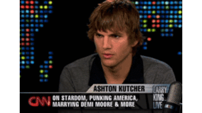 CNN LARRY KING LIVE - [Ashton Kutcher]